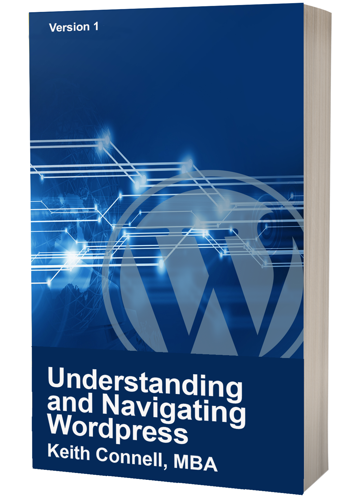 Educational leadership means understanding your subject matter. Image of Keith's Understanding and Navigating WordPress ebook.